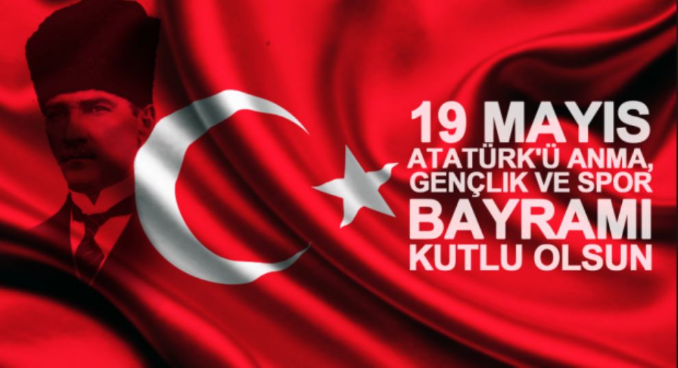 19 Mayıs Atatürk`ü Anma Gençlik ve Spor Bayramımız Kutlu Olsun